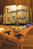 Tampered Tales Anthology - John Steiner - cover