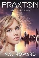 Praxton3; The Proposal - N. S. Howard - cover