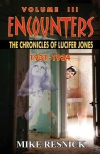 Encounters: The Chronicles of Lucifer Jones Volume III - Mike Resnick - cover