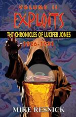 Exploits: The Chronicles of Lucifer Jones, Volume II, 1926-1931