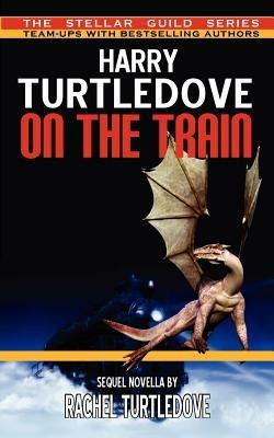 On the Train - Harry Turtledove,Rachel Turtledove - cover