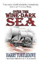 Over the Wine-Dark Sea - Harry Turtledove - cover
