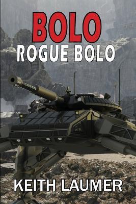 Bolo: Rogue Bolo - Keith Laumer - cover