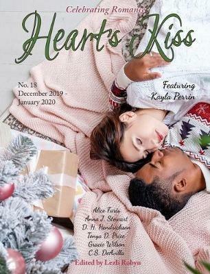 Heart's Kiss: Issue 18, December 2019-January 2020 - Anna J Stewart,Kayla Perrin,Gracie Wilson - cover