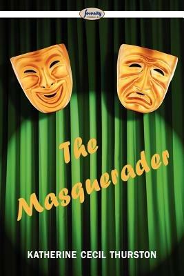 The Masquerader - Katherine Cecil Thurston - cover