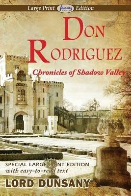 Don Rodriguez Chronicles of Shadow Valley (Large Print Edition) - Lord Dunsany - cover