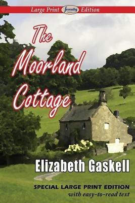 The Moorland Cottage (Large Print Edition) - Elizabeth Cleghorn Gaskell - cover