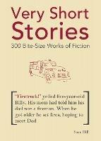 Very Short Stories: 300 Bite-Size Works of Fiction