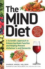 The Mind Diet: A Scientific Approach to Enhancing Brain Function and Helping Prevent Alzheimer's and Dementia