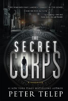 The Secret Corps: A Thriller - Peter Telep - cover