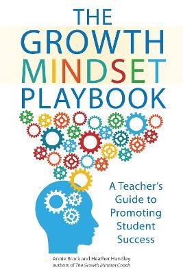 The Growth Mindset Playbook: A Teacher's Guide to Promoting Student Success - Annie Brock,Heather Hundley - cover