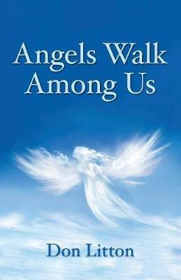 Angels Walk Among Us - Don Litton - cover