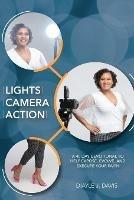 Lights, Camera, Action: A 40 Day Devotional to Help Expose, Evolve, and Execute Your Faith - Diayle J Davis - cover