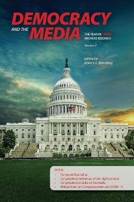 Democracy and the Media: The Year in C-SPAN Archives Research, Volume 7 - cover