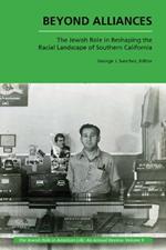 Beyond Alliances: The Jewish Role in Reshaping the Racial Landscape of Southern California