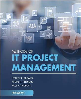 Methods of IT Project Management - Jeffrey L. Brewer,Kevin C. Dittman,Paul J. Thomas - cover