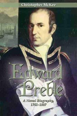 Edward Preble: A Naval Biography 1761-1807 - Christopher McKee - cover