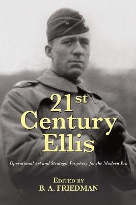 21st Century Ellis: Operational Art and Strategic Prophecy for the Modern Era - cover
