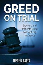 Greed on Trial: Doctors and Patients Unite to Fight Big Insurance