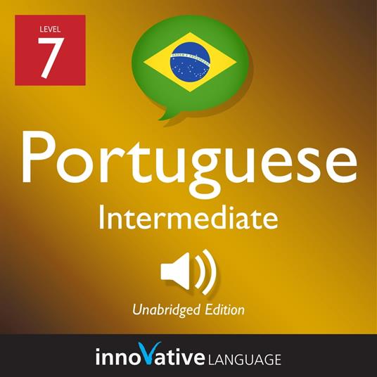Learn Portuguese - Level 7: Intermediate Portuguese