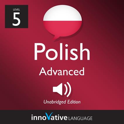 Learn Polish - Level 5: Advanced Polish, Volume 1