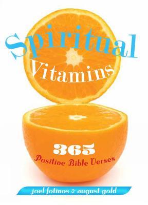 Spiritual Vitamins: 365 Positive Bible Verses - Joel Fotinos,August Gold - cover