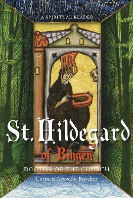 Hildegard of Bingen, Doctor of the Church: A Spiritual Reader - Carmen Acevedo Butcher - cover
