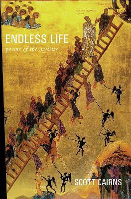 Endless Life: Poems of the Mystics - Scott Cairns - cover