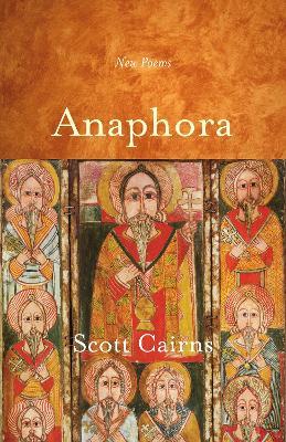 Anaphora: New Poems - Scott Cairns - cover