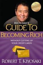 Rich Dad's Guide to Becoming Rich Without Cutting Up Your Credit Cards: Turn 