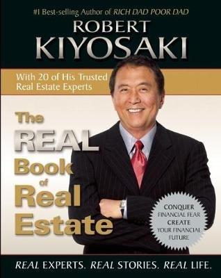 The Real Book of Real Estate: Real Experts. Real Stories. Real Life. - Robert T. Kiyosaki - cover