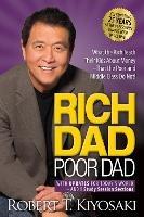 Rich Dad Poor Dad: What the Rich Teach Their Kids About Money That the Poor and Middle Class Do Not! - Robert T. Kiyosaki - cover