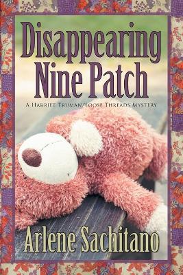 Disappearing Nine Patch - Arlene Sachitano - cover