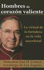 Men of Brave Heart: The Virtue of Courage in the Priestly Life (Spanish)