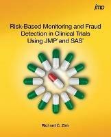 Risk-Based Monitoring and Fraud Detection in Clinical Trials Using JMP and SAS - Richard C Zink - cover