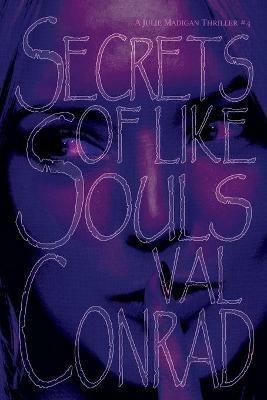 Secrets of Like Souls - Val Conrad - cover