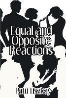 Equal And Opposite Reactions - Patti Liszkay - cover