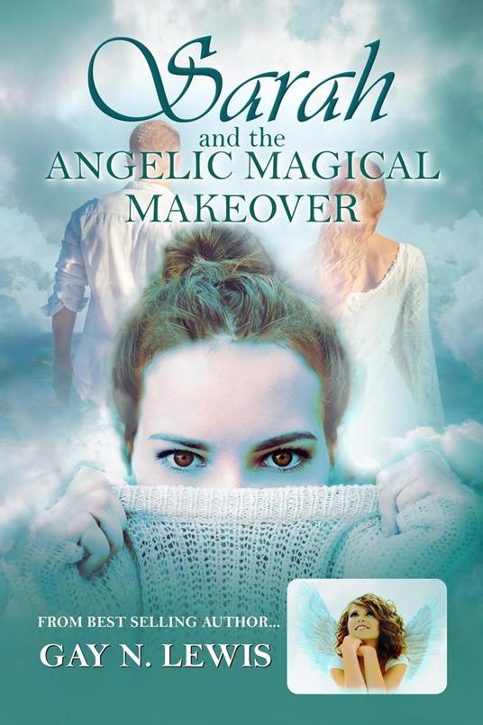 Sarah and the Angelic Magical Makeover - Gay N. Lewis - ebook