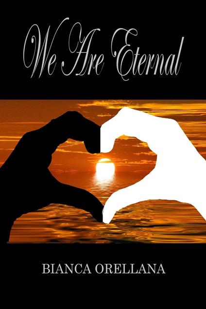 We Are Eternal - Bianca Orellana - ebook