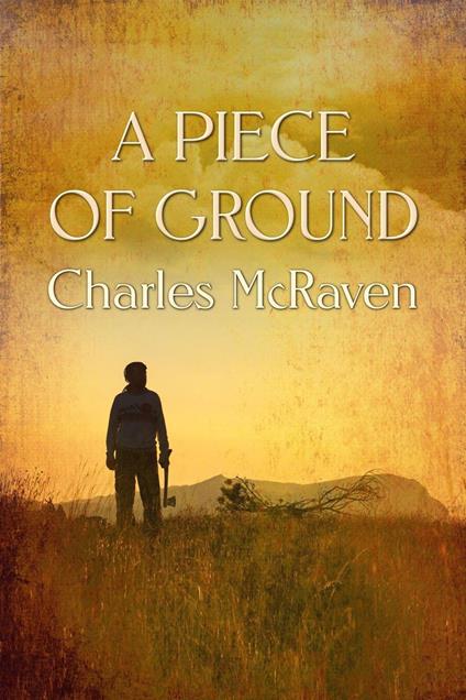 A Piece of Ground - Charles McRaven - ebook