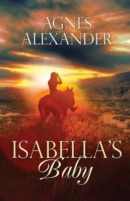 Isabella's Baby - Agnes Alexander - cover