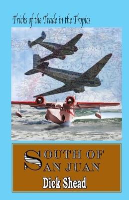 South of San Juan - Dick Shead - cover