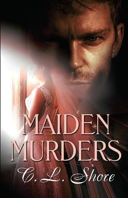Maiden Murders - C L Shore - cover