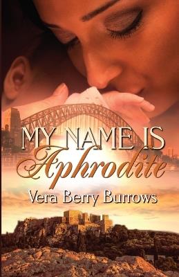 My Name Is Aphrodite - Vera Berry Burrows - cover