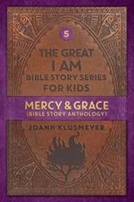 Mercy and Grace: Bible Story Anthology