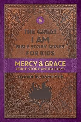 Mercy and Grace: Bible Story Anthology - Joann Klusmeyer - cover