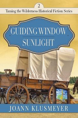 Guiding Window & Sunlight Through the Clouds: An Anthology of Historical Fiction - Joann Klusmeyer - cover