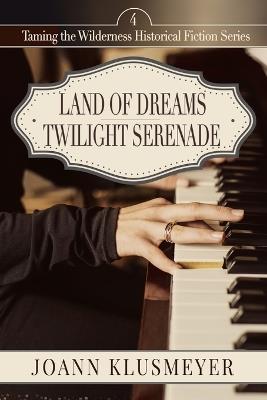 Land of Dreams and Twilight Serenade - Joann Klusmeyer - cover
