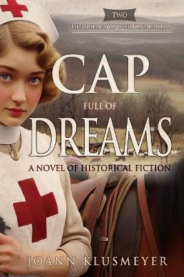 Cap Full of Dreams: A Novel of Historical Fiction - Joann Klusmeyer - cover