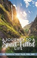 A Journey to a Spirit-Filled Life: Six Steps for Deepening Your Relationship with Christ